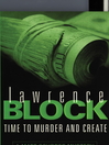 Time to Murder and Create (eBook): Matthew Scudder Series, Book 2
